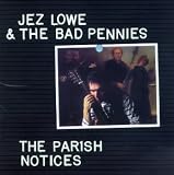 Jez Lowe & Bad Pennies - The Parish Notices