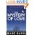 The Mystery of Love