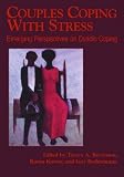 Couples Coping with Stress
 Emerging Perspectives on Dyadic Coping (Decade of Behavior),
Tracey A. Revenson