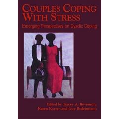 Couples Coping with Stress: Emerging Perspectives on Dyadic Coping (Decade of Behavior)