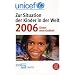 UNICEF 2006. Zur Situation der Kinder in der Welt. Kinder ohne Kindheit