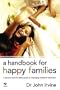 A Handbook for Happy Families: A Practical and Fun-Filled Guide to Managing Children's Behavior