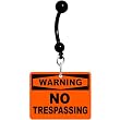 No Trespassing Warning Sign Belly Ring