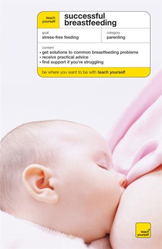 Teach Yourself Successful Breastfeeding (Teach Yourself - General)