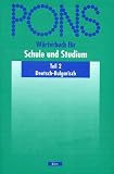 PONS Wörterbuch für Schule und Studium. Teil 2. Deutsch - Bulgarisch. Rund 88000 Stichwörter und Wendungen