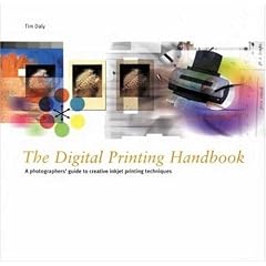 The Digital Printing Handbook: A Photographer's Guide to Creative Inkjet Printing Techniques [With Flaps] (Photography for All Levels: Beginners)
