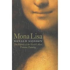 Mona Lisa: The History of the World's Most Famous Painting