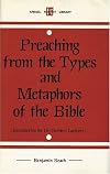 Preaching from the Types and Metaphors of the Bible (Kregel Reprint Library)