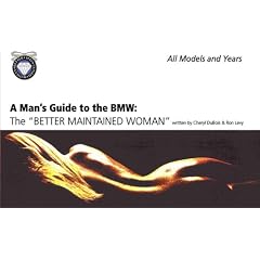 A Man's Guide to the BMW: The Better Maintained Woman