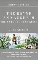 Great Battles: The Boyne And Aughrim: The War Of The Two Kings