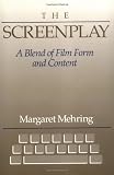 Screenplay, The: A Blend of Film Form and Content