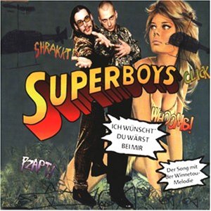Superboys - Ich W&uuml;nscht&acute; Du W&auml;rst Bei Mir [MAXI-CD] - Zortam Music
