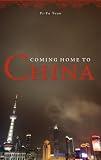 Coming Home to China (Posthumanities)