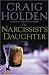 The Narcissist's Daughter: A Novel The Narcissist's Daughter: A Novel