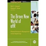 The Brave New World of e-HR : Human Resources in the Digital Age