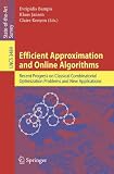 Efficient Approximation and Online Algorithms: Recent Progress on Classical Combinatorial Optimization Problems and New Applications (Lecture Notes in Computer Science)