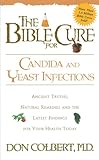 The Bible Cure for Candida and Yeast Infections: Ancient Truths, Natural Remedies and the Latest Findings for Your Health Today (New Bible Cure (Siloa