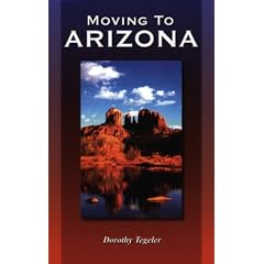 Moving to Arizona: The Complete Arizona Answer Book