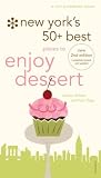 New York's 50+ Best Places to Enjoy Dessert, 2nd Edition: A City and Company Guide (City and Company)