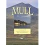 The Isle of Mull: Tranquillity and Spectacular Beauty in the Inner Hebrides (Island Tributes)