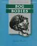 Bog Bodies (Time Travelers (Twenty First Century))