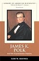 James Polk and The Expansionist Impulse (Library of American Biography Series) (3rd Edition)