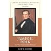 James K. Polk and the Expansionist Impulse, 3rd Edition (Library of American Biography Series)