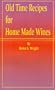 Old Time Recipes for Home Made Wines