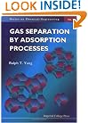 Gas Separation by Adsorption Processes (Series on Chemical Engineering, Vol. 1)