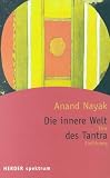 Die innere Welt des Tantra - Anand Nayak
