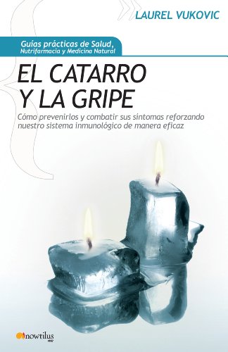 El catarro y la gripe (Spanish Edition)