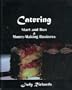 Catering: Start and Run a Money-Making Business