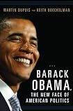Barack Obama, the New Face of American Politics (Women and Minorities in Politics) Martin Dupuis, Keith Boeckelman