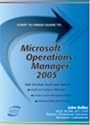 Start to Finish Guide to Microsoft Operations Manager 2005 (Start to Finish Guide)