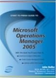 Start to Finish Guide to Microsoft Operations Manager 2005 (Start to Finish Guide) (Start to Finish Guide)