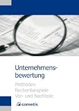 Unternehmensbewertung - Methoden, Rechenbeispiele, Vor- und Nachteile - Ulrich Wiehle, Michael Diegelmann, Henryk Deter, Peter N. Sch&ouml;mig, Michael Rolf