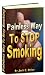The Painless Way To Stop Smoking - Offers An Excellent Way For You To Achieve Your Goal