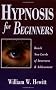 Hypnosis for Beginners: Reach New Levels of Awareness and Achievement