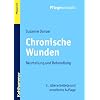 Chronische Wunden  - Beurteilung und Behandlung