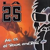 La 25 - Asi Es el Rock and Roll