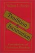 Tradition and Incarnation: Foundations of Christian Theology