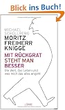 Mit R�ckgrat steht man besser: Die Welt, das Leben und was mich das alles angeht