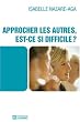 Approcher les autres est-ce si difficile ?