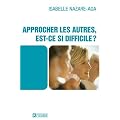Approcher les autres, est-ce si difficile?