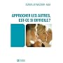 Approcher les autres est-ce si difficile ?