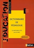 Dictionnaire de pédagogie : 120 notions-clés, 320 entrées
