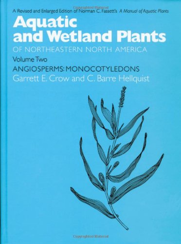 aquatic and wetland plants of northeastern north america volume ii a revised and enlarged edition of norman