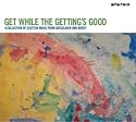 Get While the Getting's Good: A Collection of Scottish Music from Aufgeladen und Bereit