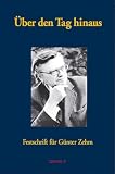Produkt-Bild: &Uuml;ber den Tag hinaus. Festschrift f&uuml;r G&uuml;nter Zehm