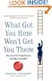 What Got You Here Won't Get You There: How successful people become even more successful